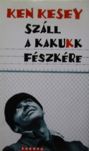 Ken Kesey, Szab Olimpia (szerk.), Bartos Tibor (ford.) - Szll a kakukk fszkre - Bartos Tibor fordtsban (Eurpa Knyvkiad 2006)