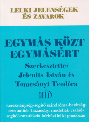 Jelenits Istvn, Tomcsnyi Teodra - Egyms kzt - Egymsrt (Lelki jelensgek s zavarok)