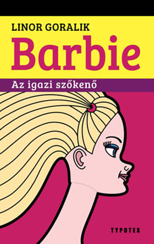 Linor Goralik - Barbie - Az igazi szken