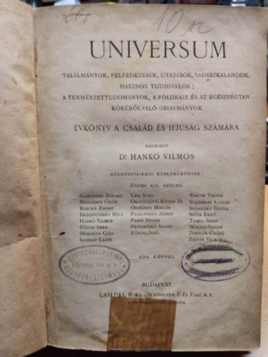 Hankó Vilmos dr. (szerk.) - Universum - Évkönyv a család és ifjúság számára I-V. (Találmányok, felfedezések, utazások, vadászkalandok, természetcsodák, hasznos tudnivalók; A természettudományok, a földrajz és az egészségtan köréből való olvasmányok)