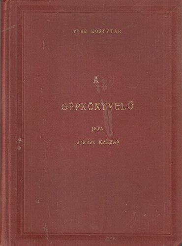 Juh�sz K�lm�n - A g�pk�nyvel� - Egyszer�s�tett modern �zemi �tszervez�s