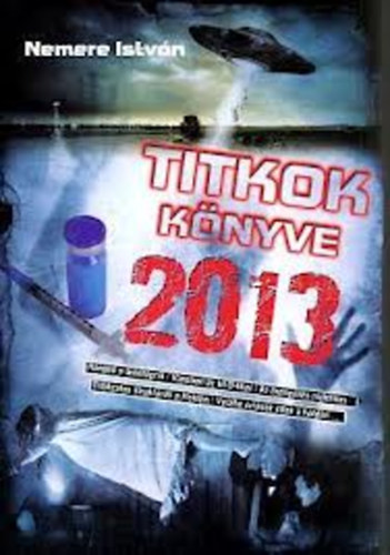 Nemere Istvn - Titkok knyve 2013