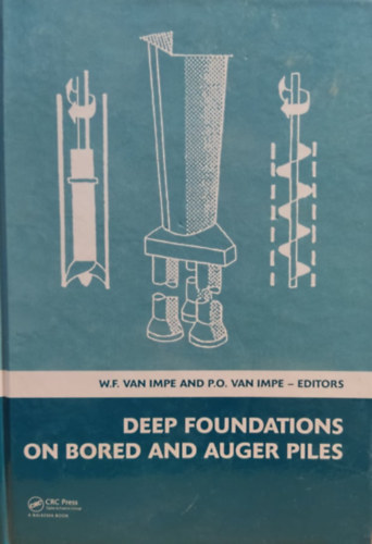 William F. Van Impe, Peter Van Impe - Deep Foundations on Bored and Auger Piles + CD