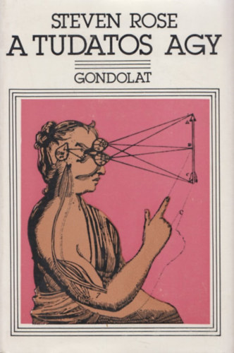 Steven Rose - A tudatos agy