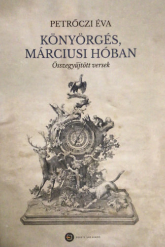 Petrőczi Éva - Könyörgés, márciusi hóban