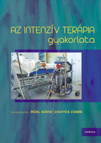 Bogr Lajos (szerk.); Molnr Zsolt (szerk.) - Az intenzv terpia gyakorlata