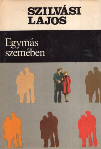 Szilv�si Lajos - Egym�s szem�ben