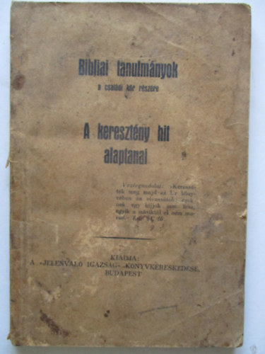 Bibliai tanulmányok a családi kör részére /A keresztény hit alaptanai/