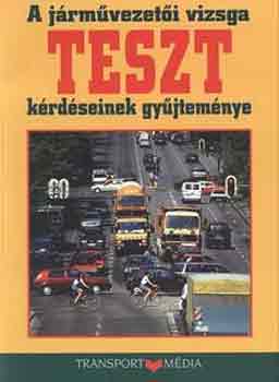 Bksi Istvn - A jrmvezeti vizsga teszt-krdseinek gyjtemnye