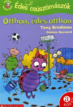 Bradman, Tony - Otthon, édes otthon - Édes csúszómászók