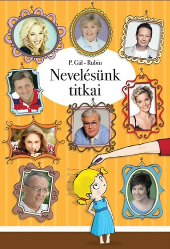 P. Gl Judit; Rubin Kata; Rubin Kristf - Nevelsnk titkai