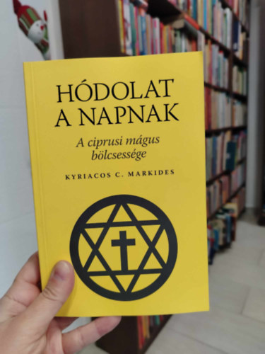 Markides, Kyraicos, C. - Hdolat a Napnak (a Ciprusi Mgus blcsessge)