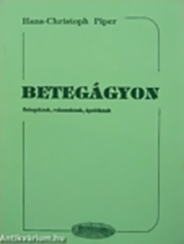 Hans-Christoph Piper - Betegágyon (Betegeknek, rokonoknak, ápolóknak)