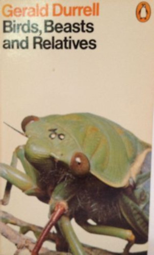 Gerald Durrell - Birds, Beasts and Relatives
