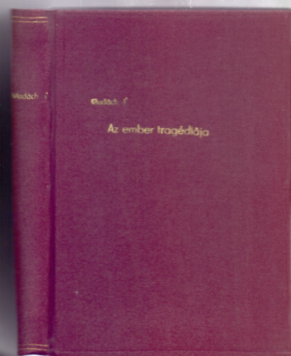 Madch Imre - Az ember tragdija (Sajt al rendezte: Waldapfel Jzsef)