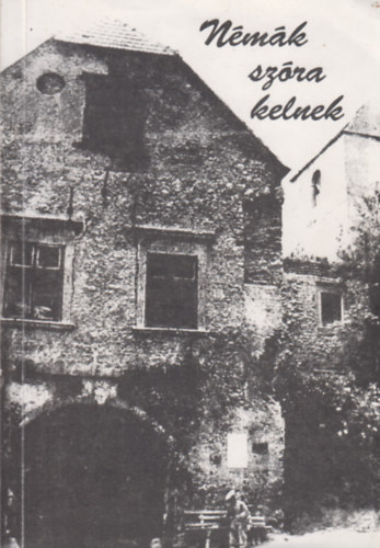 Fak�sz Tibor (szerk.) - N�m�k sz�ra kelnek - V�rpalotai eml�kk�nyv (Szerkeszt� �ltal dedik�lt)