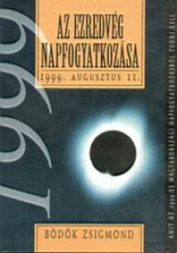 Bödők Zsigmond - Az ezredvég napfogyatkozása