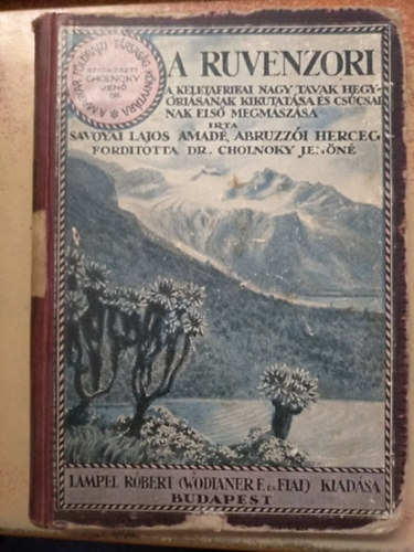 Savoyai Lajos Amad� - A Ruvenzori (A Magyar F�ldrajzi T�rsas�g K�nyvt�ra)