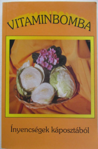 Klement Emma (szerk.) - Vitaminbomba. �nyencs�gek k�poszt�b�l