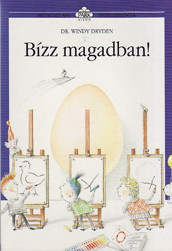 Dr. Windy Dryden, Kom�romy Rudolf (ford�t�), Barka Ferenc (illuszt.) - B�zz magadban! (h�tk�znapi pszichol�gia)