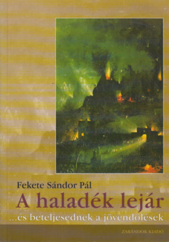 Fekete Sndor Pl - A haladk lejr ... s beteljesednek a jvendlsek