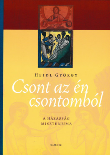 Heidl Gy�rgy - Csont az �n csontomb�l