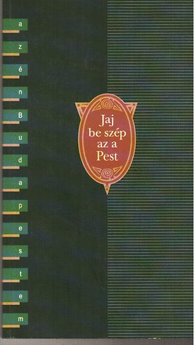Albert Zsuzsa szerk. - Jaj de szép az a Pest - Versek Budapestről