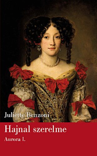 Juliette Benzoni - Hajnal szerelme