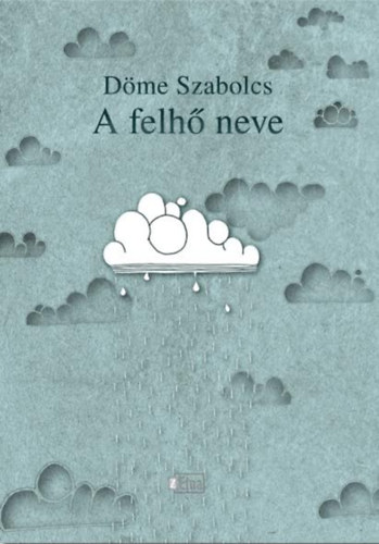 Döme Szabolcs - A felhő neve