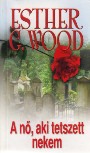 Esther G. Wood - A nő, aki tetszett nekem
