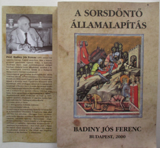 Badiny Jós Fernec - A sorsdöntő államalapítás