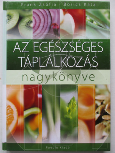 Frank Zsófia, Borics Kata - Az egészséges táplálkozás nagykönyve