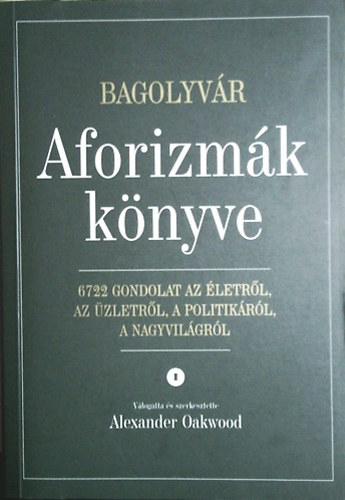 Alexander Oakwood (válog.) - Aforizmák könyve I.