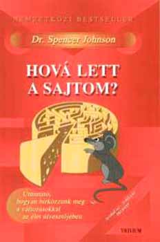 Dr. Spencer Johnson - Hová lett a sajtom?