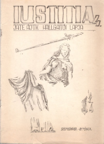 Dek Zsolt szerk., Fodor Endre, Lvay Zsolt (szerk.) - Iustitia 4. - JATE JTK hallgati lapja 1988 szeptember-oktber