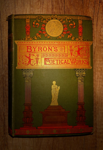 Lord Byron - The Poetical Works of Lord Byron with Life