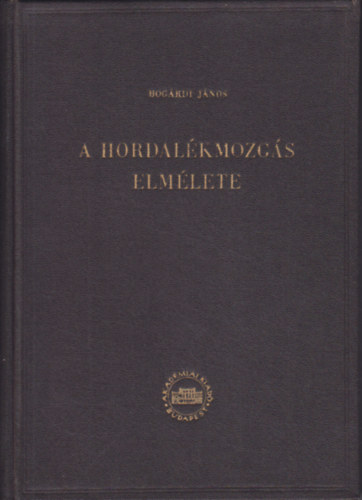 Bogrdi Jnos - A hordalkmozgs elmlete