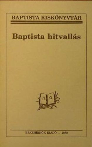 Gyri Kornl (szerk.) - Baptista hitvalls