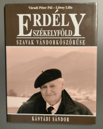 V�radi P�ter P�l-L�wey Lilla - Szavak v�ndork�sz�r�se - K�ny�di S�ndor (Erd�ly - Sz�kelyf�ld sorozat) (Dedik�lt V�radi P�ter P�l �ltal)