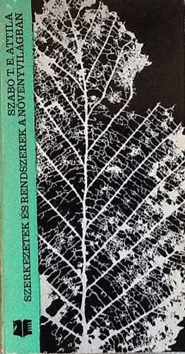 Szab T. E. Attila - Szerkezetek s rendszerek a nvnyvilgban