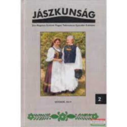 �rsi Julianna (szerk.) - J�SZKUNS�G 2. - A J�SZ-NAGYKUN-SZOLNOK MEGYEI TUDOM�NYOS EGYES�LET �VK�NYVE