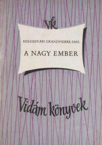 Kolozsv�ri Grandpierre Emil - A nagy ember