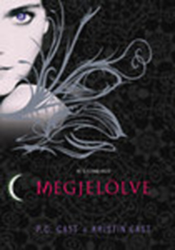 Cast, P. C.- Cast, Kristin - Megjelölve - Az Éjszaka Háza 1.