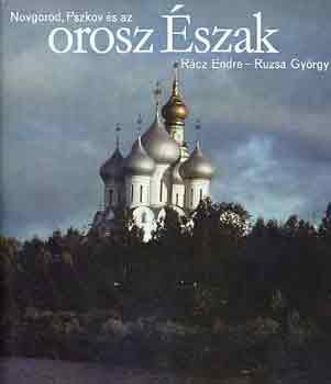 R�cz Endre-Ruzsa Gy�rgy - Novgorod, Pszkov �s az orosz �szak