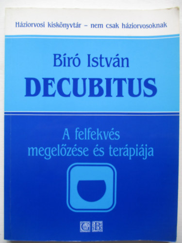 B�r� Istv�n - Decubitus - A felfekv�s megel�z�se �s ter�pi�ja