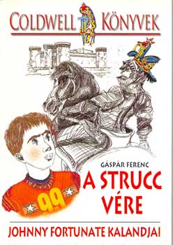 G�sp�r Ferenc - A strucc v�re (Jonny Fortunate kalandjai)