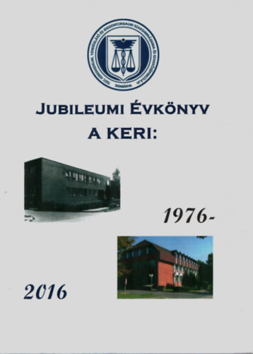 Varga Imrn (szerk.) - Jubileumi vknyv. A KERI: 1976-2016.