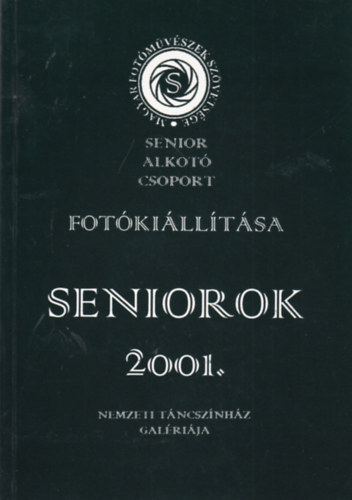 Tillai Ern (szerk.), Kocsis Ivn (szerk.) - Senior Alkotcsoport killtsa - Seniorok 2001
