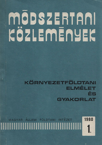 Bohn Pter dr. (sszell.) - Mdszertani kzlemnyek 1980/1.- Krnyezetfldtani elmlet s gyakorlat