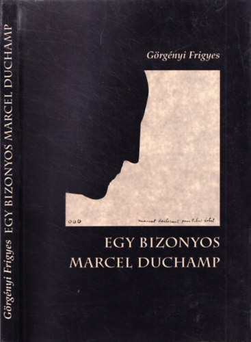 Görgényi Frigyes - Egy bizonyos Marcel Duchamp